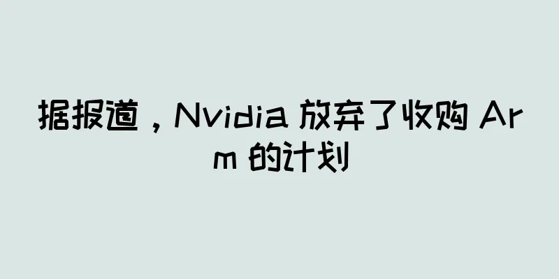 据报道，Nvidia 放弃了收购 Arm 的计划