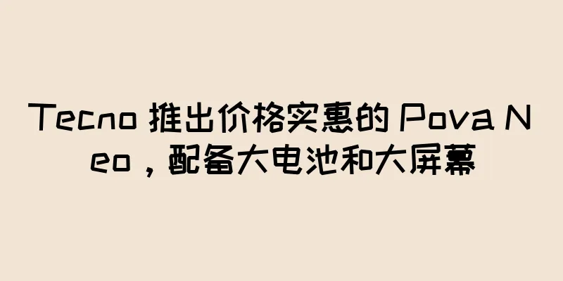 Tecno 推出价格实惠的 Pova Neo，配备大电池和大屏幕